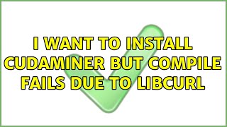 Ubuntu: I want to install cudaminer but compile fails due to libcurl