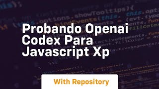 Probando openai codex para javascript xp