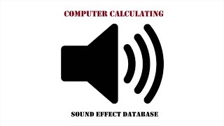 Computer Calculating Sound Effect