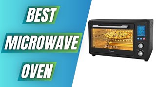 ✅ Best Microwave Oven 2024 || TOP 6: The Best Countertop Ovens 2024 [Buying Guide]