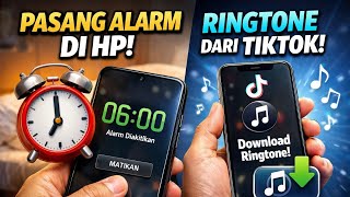 Cara Pasang Alarm di HP & Download Ringtone Viral dari TikTok (Terbaru 2026)