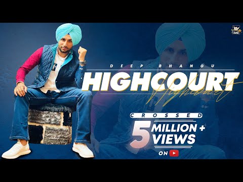 High Court (Full Video) Deep Bhangu Ft Gurlej Akhtar | Latest Punjabi Songs 2020 | New Punjabi Songs