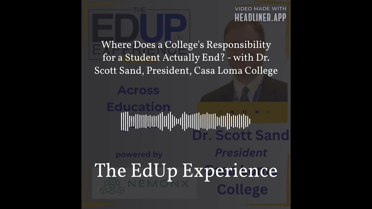 Where Does a College's Responsibility for a Student Actually End? - with Dr. Scott Sand,...