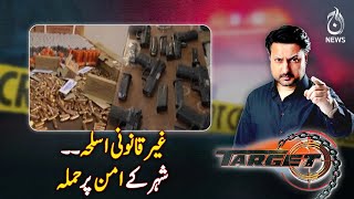 Illegal Weapons: A Threat to City&rsquo;s Peace - Target - Aaj News