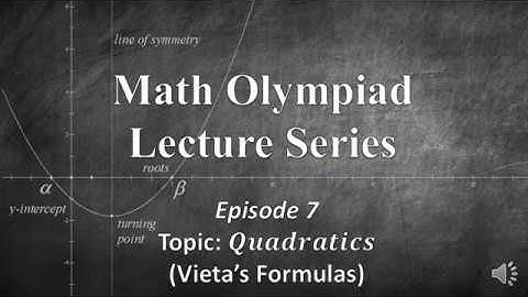 Math Olympiad Lecture 7: Vieta
