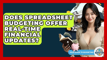 Does Spreadsheet Budgeting Offer Real-time Financial Updates? - Your Guide to Budgeting