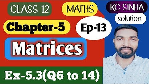 Ep-13|Class-12|Kc Sinha Solution|Ex-5.3(Q6 to14)|