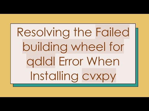 Resolving the Failed building wheel for qdldl Error When Installing cvxpy