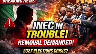 Lawmakers Demand INEC Chairman’s Removal Over Shocking Allegations Ahead of 2027 Elections