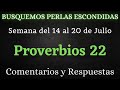 BUSQUEMOS PERLAS ESCONDIDAS ✅ SEMANA DEL 14 AL 20 DE JULIO ♡ PROVERBIOS 22