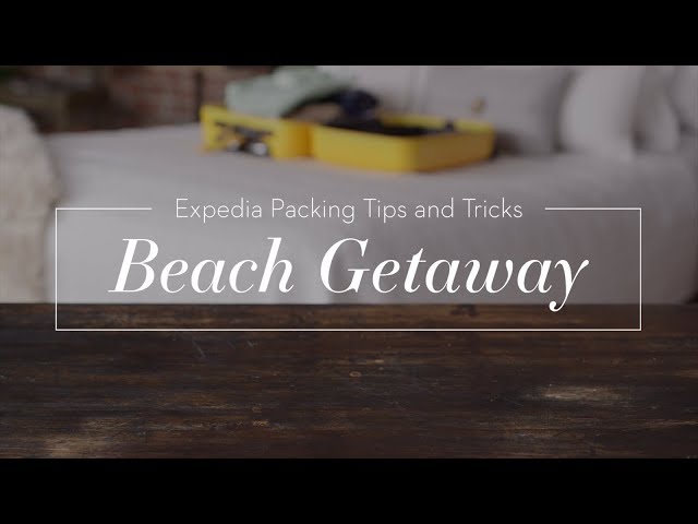 Packing Tips and Tricks for a Beach Getaway | Expedia