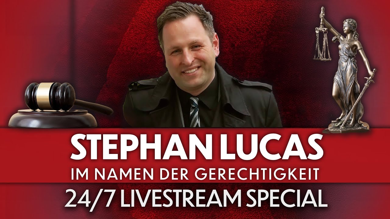 🔴 24/7 Livestream | Stephan Lucas Special - Im Namen der Gerechtigkeit