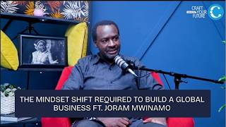 The Mindset Shift Required to Build a Global Business Ft. Joram Mwinamo - Global CEO of SNDBX
