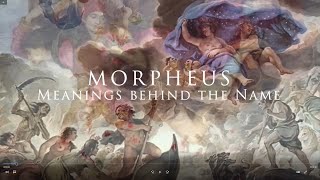 Morpheus - Meanings Behind The Name