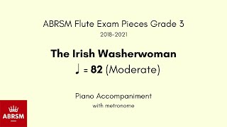 ABRSM Flute Grade 3 2018, The Irish Washerwoman ♩= 82 (Moderate) Piano Accompaniment with metronome