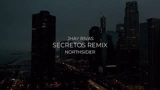 Jhay Rivas - Safe With Me (Secretos) - Northsider Remix