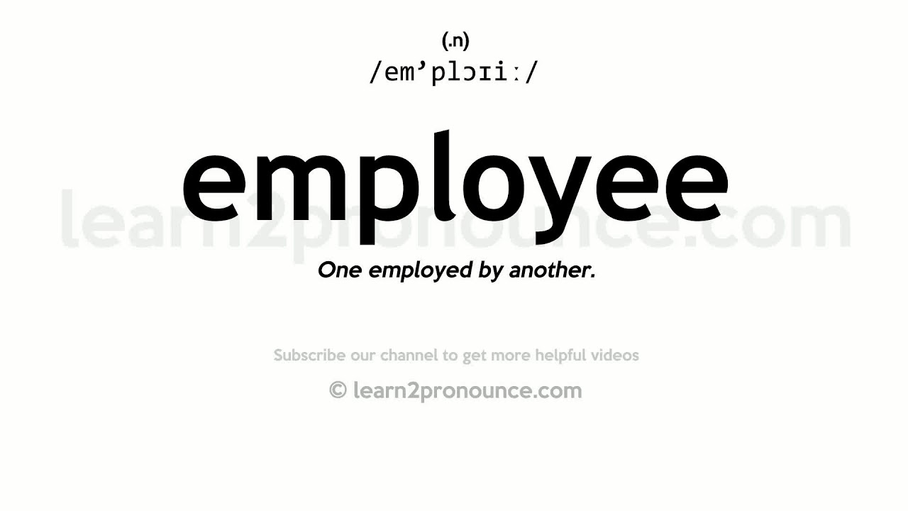Pronunciation of Employee Definition of Employee YouTube