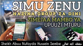 Simu Yako Iwe Na Magroup Ya Dinisheikh Abuu Nufayda Hussein Sembe Allah Amuhifadhi