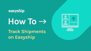 How to Track Shipments | Easyship Helpcenter