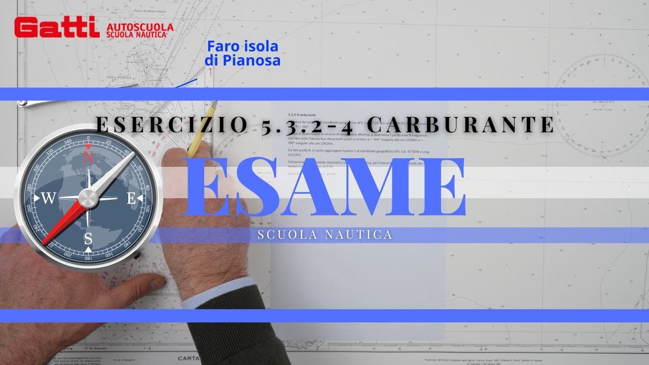 5.3.2-4 CARBURANTE - ESAME PATENTE NAUTICA 2024 OLTRE LE 12 MIGLIA. NUOVO ESERCIZIO DI CARTEGGIO.