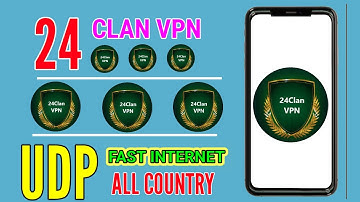 How to setup 24clan VPN with all country UDP settings for fast and secure online browsing