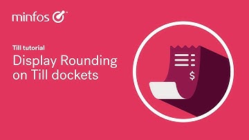 Display Rounding on Till Dockets in Minfos