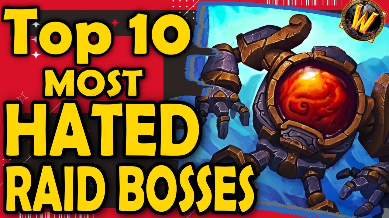 Top 10 Most Hated Raid Bosses in World of Warcraft