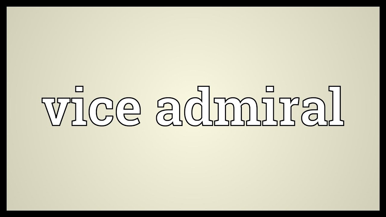 Vice admiral Meaning YouTube