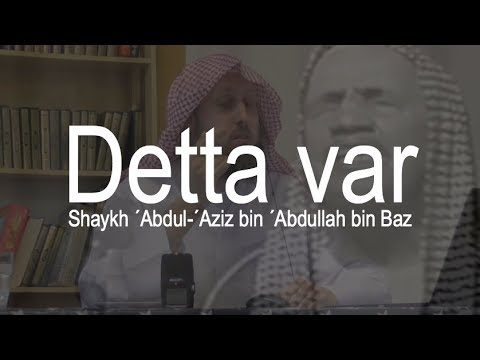 Detta var Shaykh Ibn Baz | Dokumentär