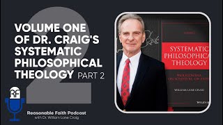 Part 2 | Volume One of Dr  Craigs Systematic Philosophical Theology