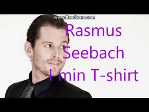 nok Følge efter levering Rasmus Seebach I min T shirt med tekst - YouTube