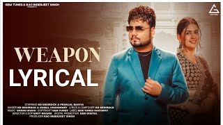 Weapon | LYRICAL Video | KD DESIROCK | Pranjal Dahiya | Komal Chaudhary | New Haryanvi Song 2024