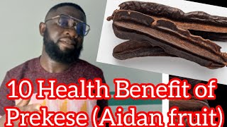 10 Health Benefit of Prekese (Aidan fruit)