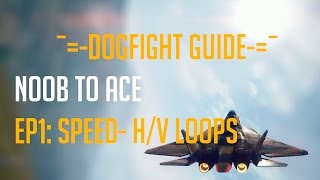 Bf4 Dogfight tutorial Ep1: Speed - H/V Loops