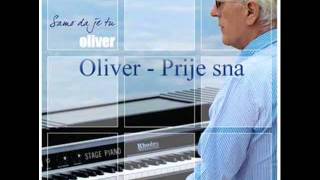 Miniatura del video "Oliver Dragojević - Prije sna"