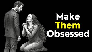 Make Them Mentally Obsessed With You | Stoicism