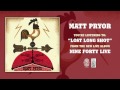 Matt Pryor "Lost Long Shot" Live