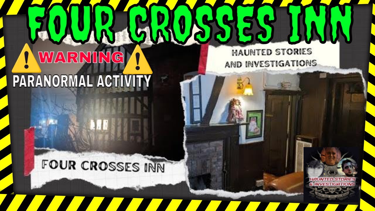 The Ghosts Of Four Crosses Inn: Staffordshire's Most Haunted Pub