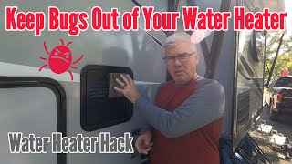 Stop Bugs From Ruining Your Water Heater | Easy RV Water Heater DIY Hack