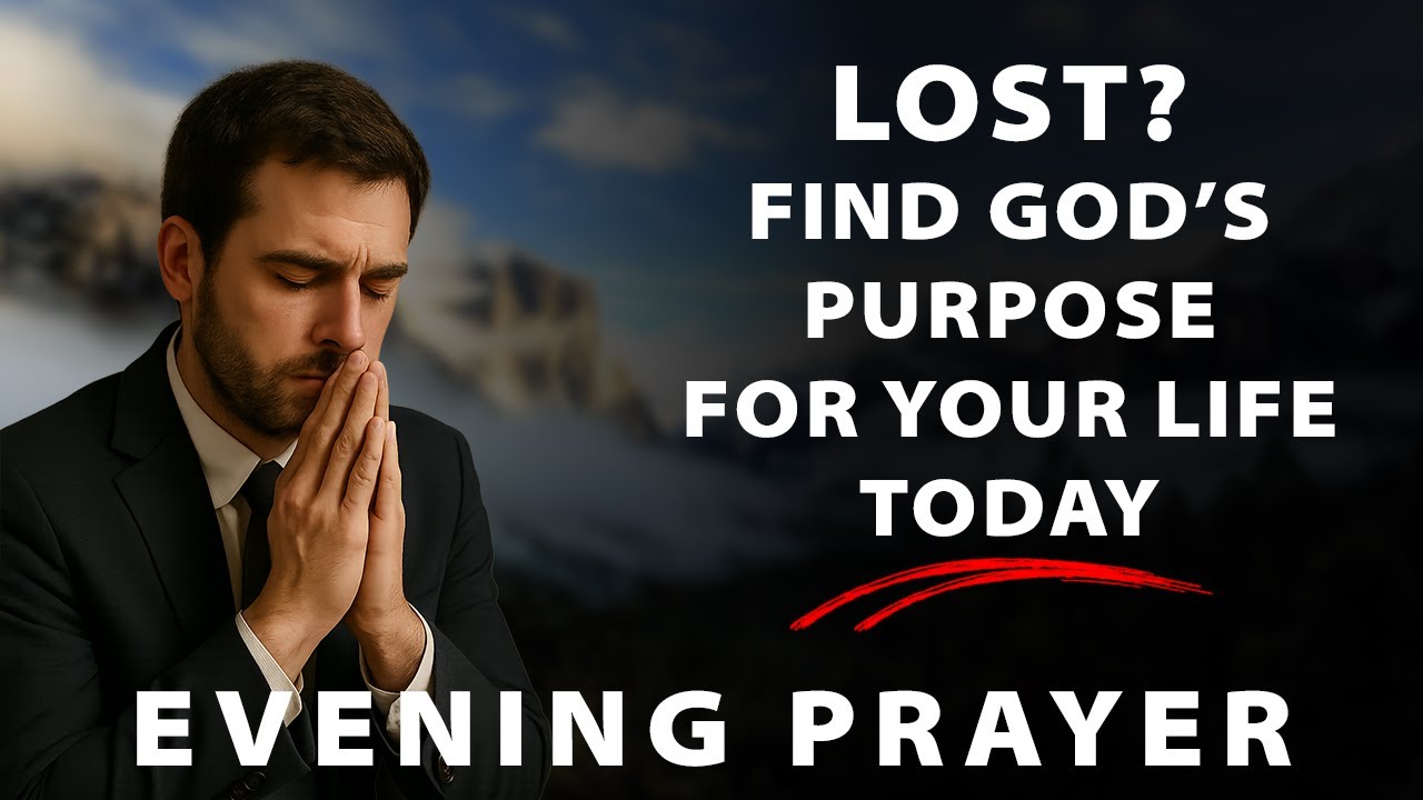 Discovering God’s Purpose When Life Feels Confusing | Evening prayer ...