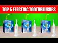 Top 5 Best Electric Toothbrushes of {2026} | Top our picks Electric Toothbrushes Reviewed!