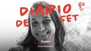 DIÁRIO DE SET - MULHERES DO AUDIOVISUAL | Alice Marcone (Roteirista)