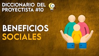 Invierte.pe -Diccionario del Proyectista 📚 #10 - BENEFICIOS SOCIALES