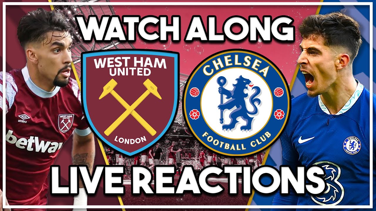 West Ham Utd Chelsea LIVE Watch YouTube
