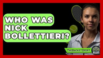 Who Was Nick Bollettieri? - The Racket Xpert