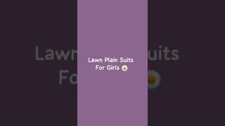 Lawn Plain Suits For Girls