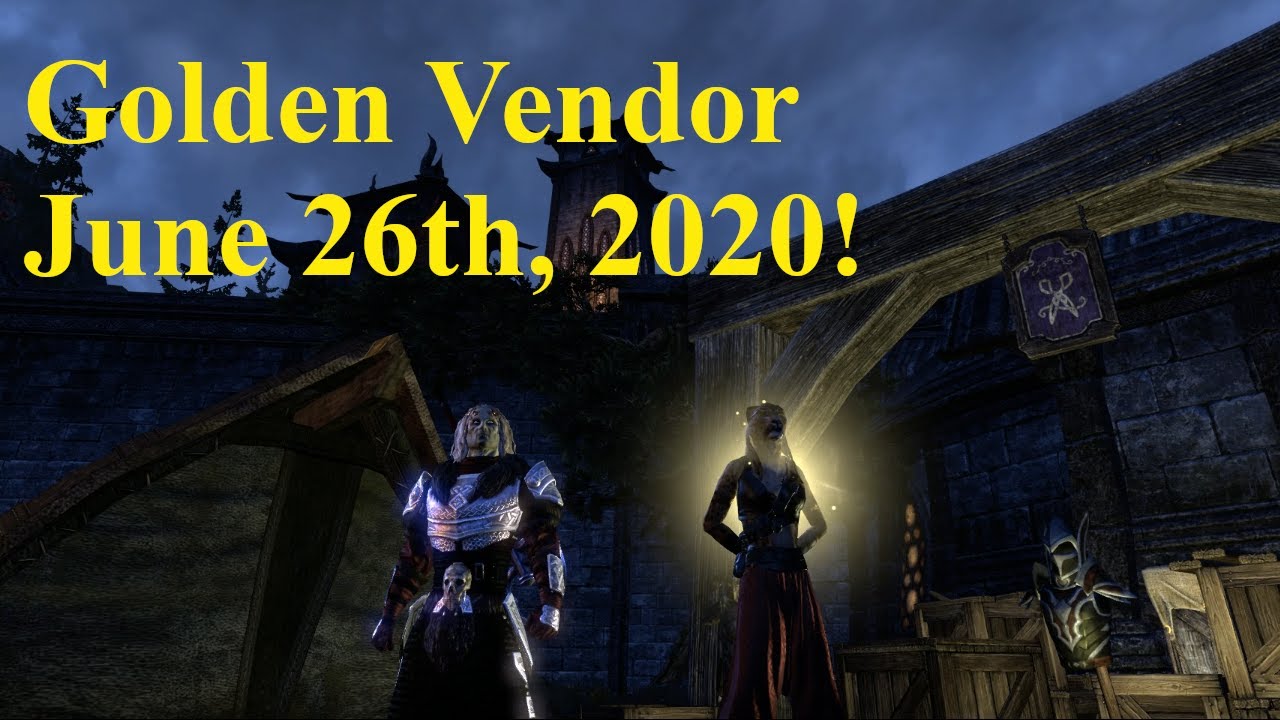 ESO Golden Vendor June 26th, 2020! YouTube