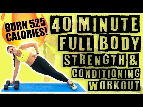 40 Minute Full Body Strength and Conditioning Workout Burn 525 Calories