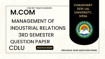 Management Of Industrial Relations : Mcom question paper । Cdlu । 3rd semester