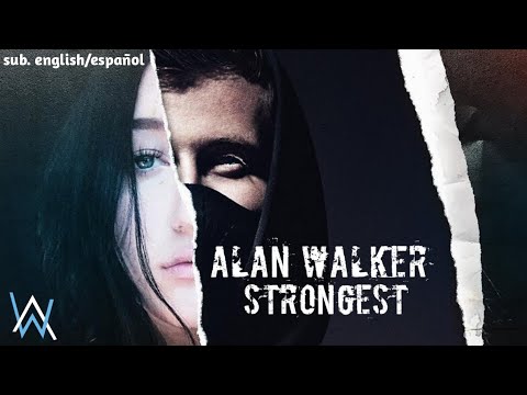 Alan Walker - Strongest (Sub. English/Español) 